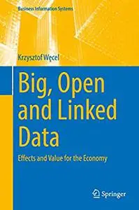 Big, Open and Linked Data: Effects and Value for the Economy