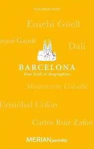 Barcelona. Eine Stadt in Biographien: MERIAN porträts (repost)