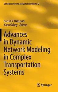 Advances in Dynamic Network Modeling in Complex Transportation Systems