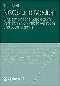 NGOs und Medien: Eine empirische Studie zum Verhältnis von Public Relations und Journalismus