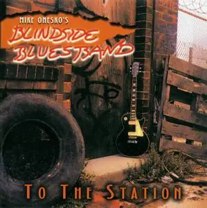 Mike Onesko's Blindside Blues Band - To The Station (1996)
