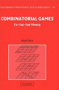 Combinatorial Games: Tic-Tac-Toe Theory (Encyclopedia of Mathematics and its Applications) (repost)