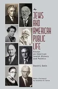 Jews and American Public Life: Essays on American Jewish History and Politics