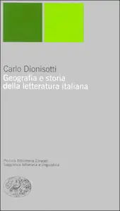 Carlo Dionisotti – Geografia e storia della letteratura italiana