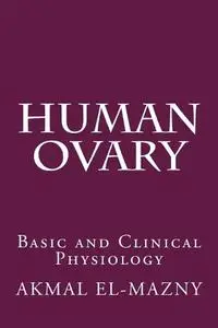 Human Ovary: Basic and Clinical Physiology