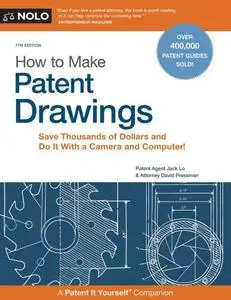 How to Make Patent Drawings: Save Thousands of Dollars and Do It With a Camera and Computer!