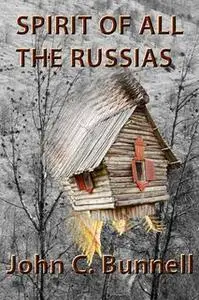 «Spirit of All the Russias» by John C. Bunnell