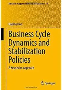 Business Cycle Dynamics and Stabilization Policies: A Keynesian Approach [Repost]