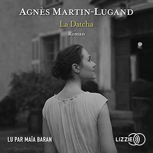 Agnès Martin-Lugand, "La datcha"