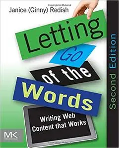 Letting Go of the Words: Writing Web Content that Works  Ed 2