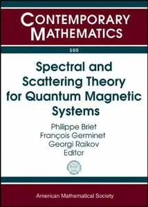 Spectral and Scattering Theory for Quantum Magnetic Systems: July 7-11, 2008 Cirm, Luminy Marseilles, France