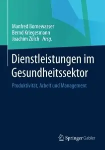 Dienstleistungen im Gesundheitssektor: Produktivität, Arbeit und Management