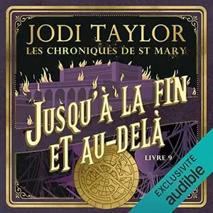 Jodi Taylor, "Les chroniques de St Mary, tome 9 : Jusqu'à la fin et au-delà"