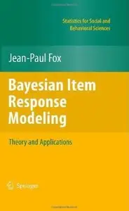 Bayesian Item Response Modeling: Theory and Applications [Repost]
