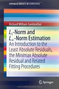 L1-Norm and L-Norm Estimation: An Introduction to the Least Absolute Residuals, the Minimax Absolute Residual... (repost)