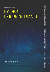 Python Per principianti: Impara il linguaggio di programmazione Python Passo dopo passo