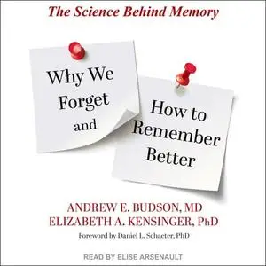 Why We Forget and How To Remember Better: The Science Behind Memory [Audiobook]