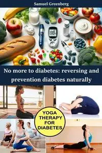 No more to diabetes: reversing and prevention diabetes naturally