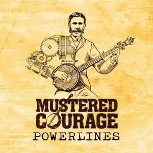 Mustered Courage - Powerlines (2013)