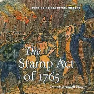 The Stamp Act of 1765 (Turning Points in U.S. History)(Repost)