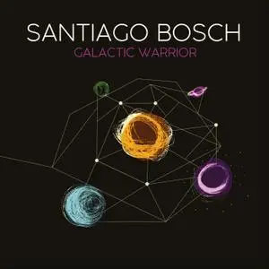 Santiago Bosch - Galactic Warrior (2019)