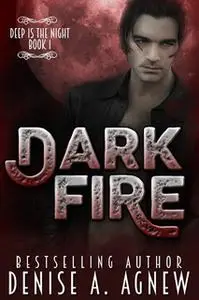 «Dark Fire» by Denise A. Agnew