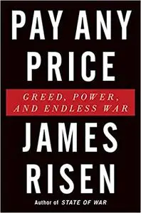 Pay Any Price: Greed, Power, and Endless War