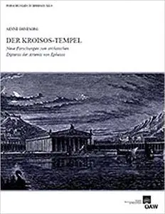 Der Kroisos-Tempel: Neue Forschungen zum archaischen Dipteros der Artemis von Ephesos (Forschungen in Ephesos)