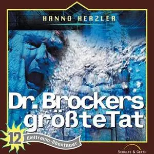 «Weltraum-Abenteuer - Band 12: Dr. Brockers größte Tat» by Hanno Herzler