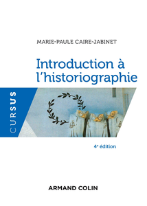 Introduction à l'historiographie - Marie-Paule Caire-Jabinet