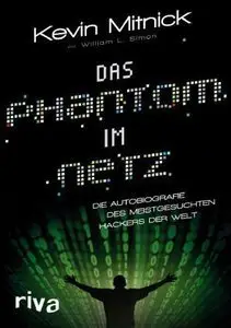 Das Phantom im Netz: Die Autobiographie des meistgesuchten Hackers der Welt