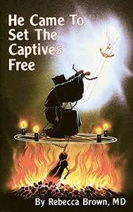He came to set the captives free