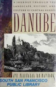 Danube: A Sentimental Journey from the Source to the Black Sea