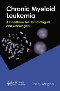Chronic Myeloid Leukemia: A Handbook for Hematologists and Oncologists