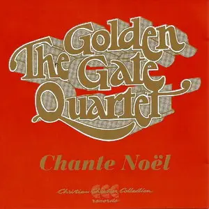 The Golden Gate Quartet - Chante Noel (2015)