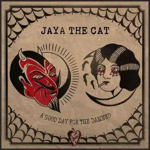 Jaya The Cat - Good Day For The Damned (2017)