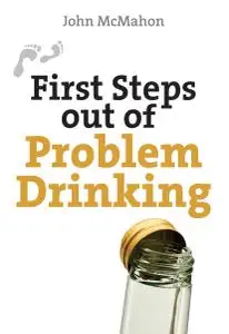 First Steps out of Problem Drinking (First Steps series)