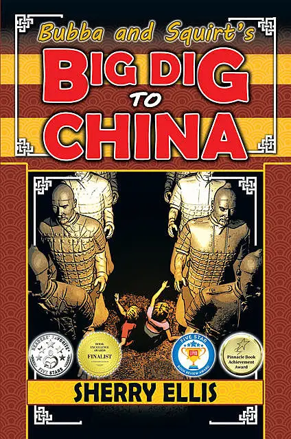 «Bubba and Squirt's Big Dig to China» by Sherry Ellis
