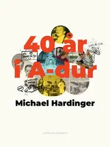 «40 år i A-dur» by Michael Hardinger
