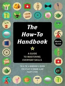 The How-To Handbook: Shortcuts and Solutions for the Problems of Everyday Life