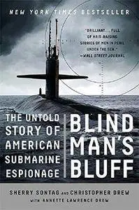 Blind Man’s Bluff : The Untold Story of American Submarine Espionage