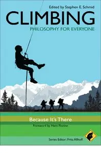 Climbing - Philosophy for Everyone: Because It's There