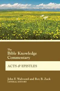 «The Bible Knowledge Commentary Acts and Epistles» by Roy B. Zuck,Roy F. Walvoord