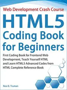 HTML5 Coding Book for Beginners, Web Development Crash Course