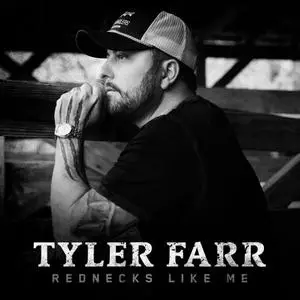 Tyler Farr - Rednecks Like Me (2023) [Official Digital Download]