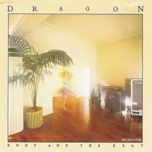 Dragon - Body And The Beat (1984) Re-up