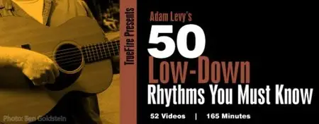 Truefire: Adam Levy's 50 Low-Down Rhythms
