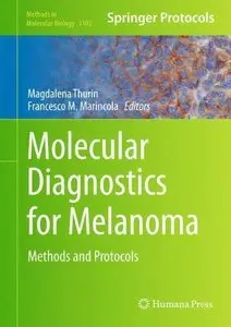 Molecular Diagnostics for Melanoma: Methods and Protocols (Repost)