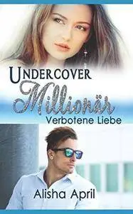 Undercover Millionär: Verbotene Liebe