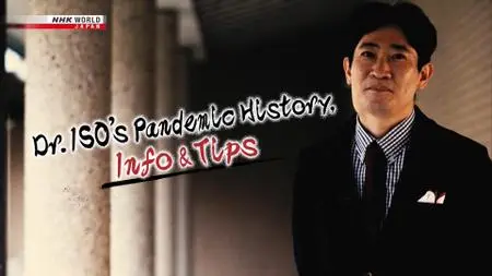 NHK - Dr. ISO's Pandemic History, Info And Tips (2021)